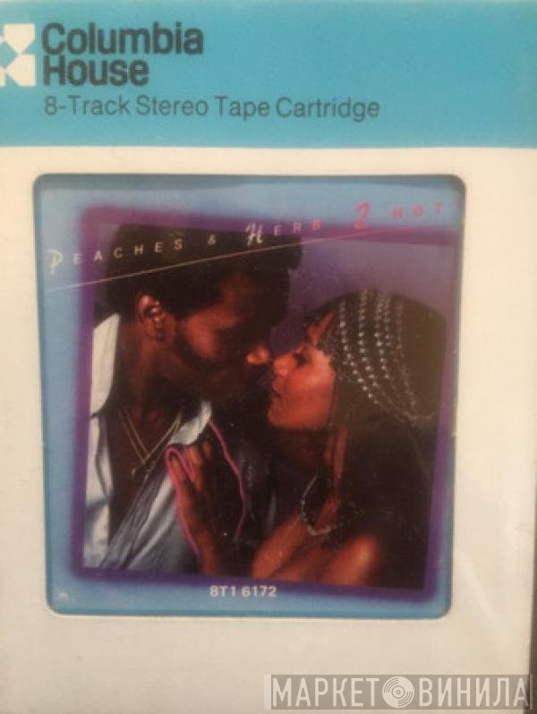 Peaches & Herb  - 2 Hot!