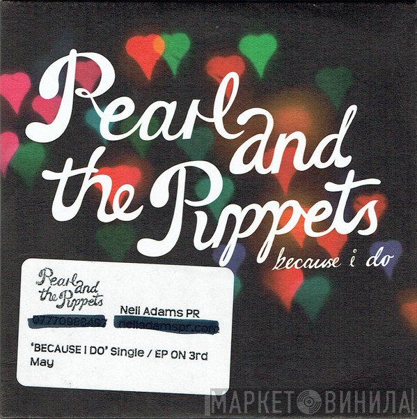 Pearl And The Puppets - Because I Do