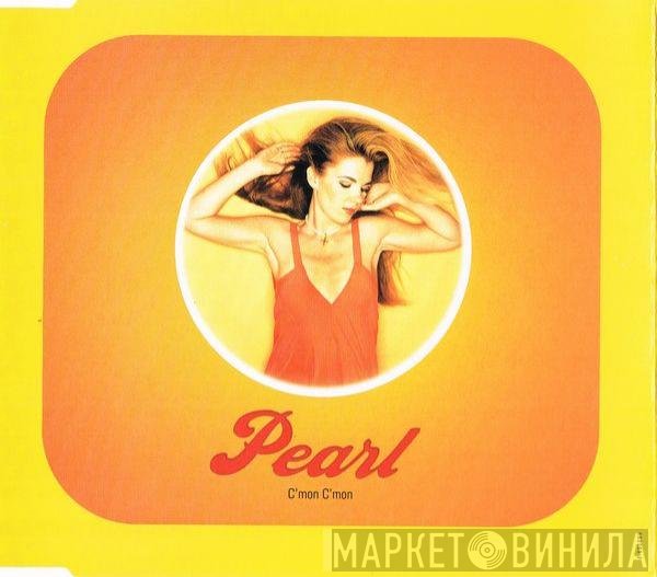 Pearl  - C'mon C'mon (I'm Not In Love With You)