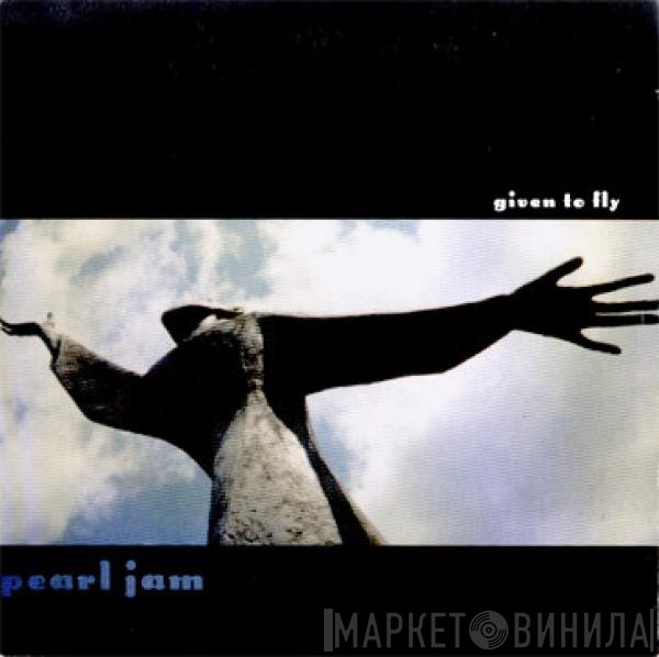 Pearl Jam  - Given To Fly