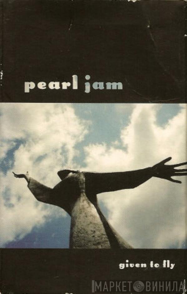 Pearl Jam  - Given To Fly