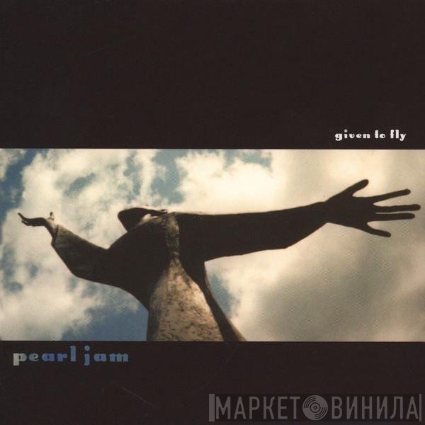 Pearl Jam  - Given To Fly