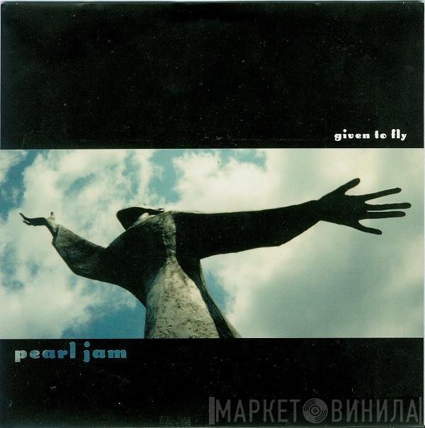 Pearl Jam  - Given To Fly