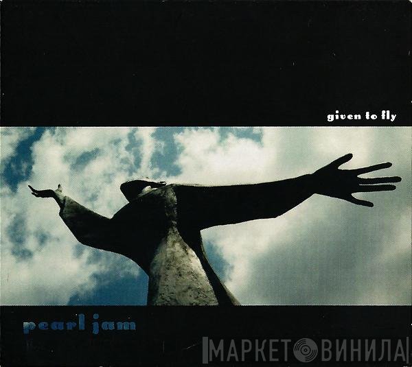Pearl Jam  - Given To Fly