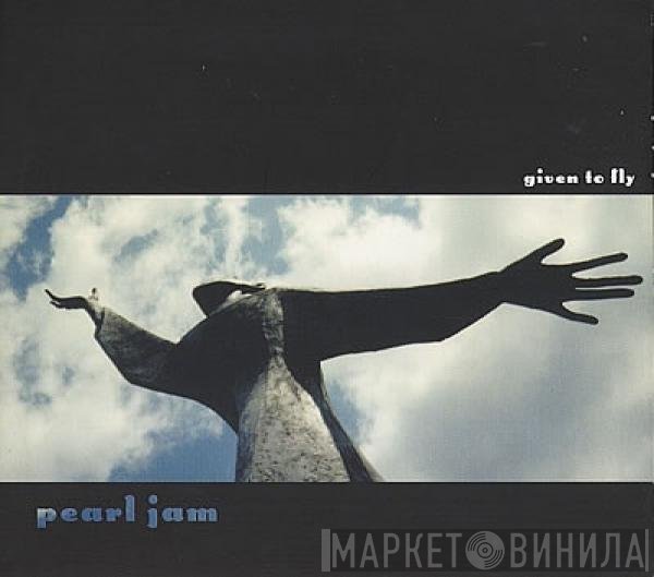 Pearl Jam  - Given To Fly