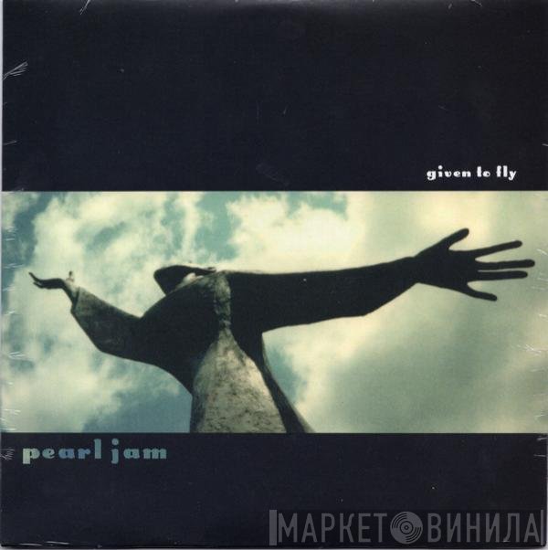 Pearl Jam  - Given To Fly