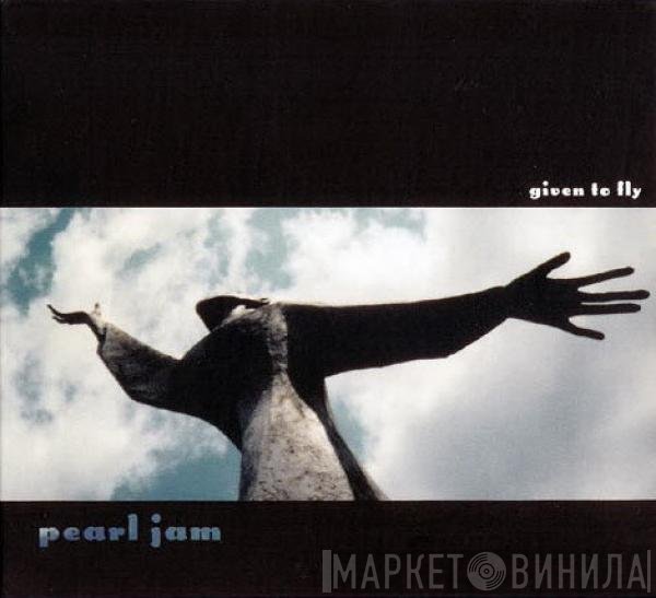Pearl Jam  - Given To Fly