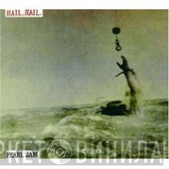 Pearl Jam  - Hail, Hail
