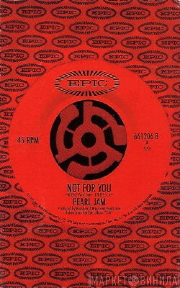 Pearl Jam  - Not For You
