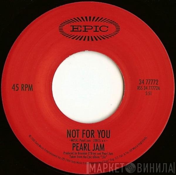Pearl Jam  - Not For You