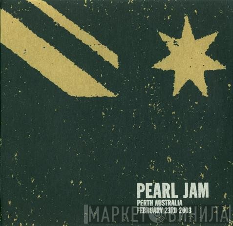 Pearl Jam  - Perth, Australia - February 23rd, 2003