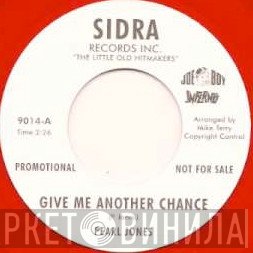 Pearl Jones - Give Me Another Chance / A Dream