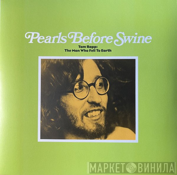 Pearls Before Swine - Tom Rapp: The Man Who Fell To Earth