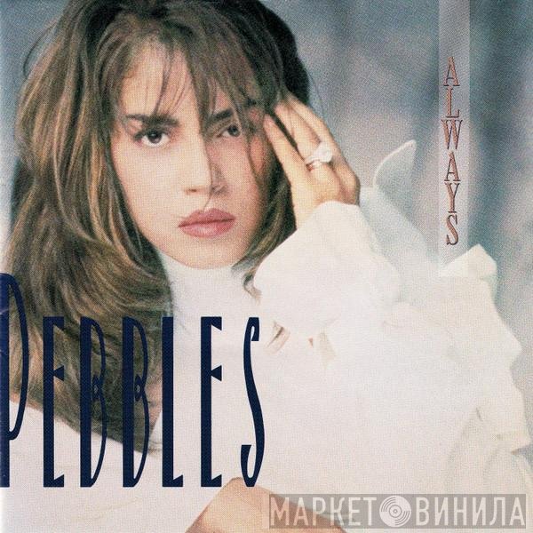 Pebbles  - Always