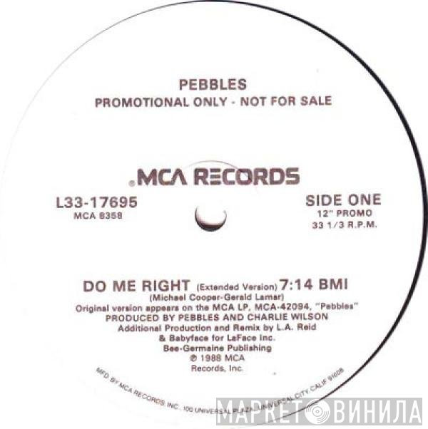 Pebbles  - Do Me Right