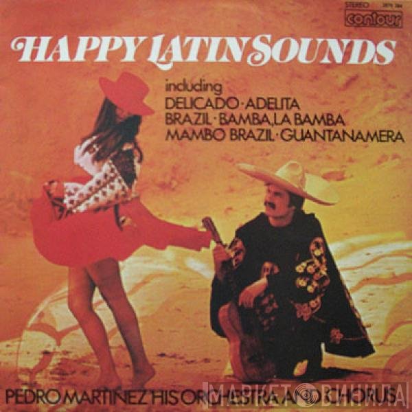 Pedro Martinez, His Orchestra And Chorus - Happy Latin Sounds