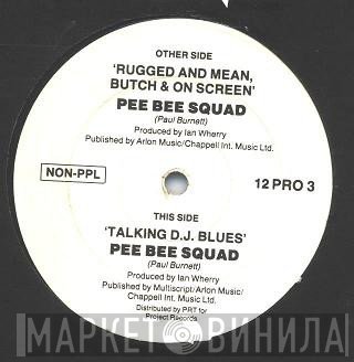 Pee Bee Squad - Rugged And Mean, Butch & On Screen