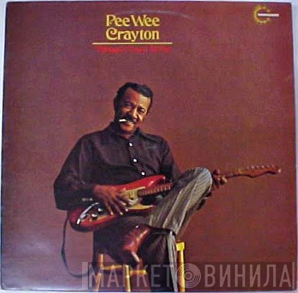 Pee Wee Crayton - Things I Used To Do