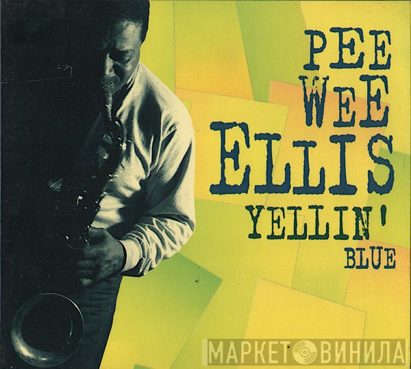 Pee Wee Ellis - Yellin' Blue