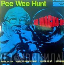 Pee Wee Hunt - Do-Wacka-Do