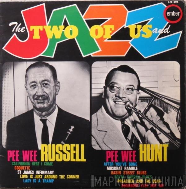 Pee Wee Russell, Pee Wee Hunt - The Two Of Us And Jazz