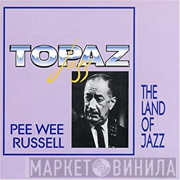 Pee Wee Russell - The Land of Jazz