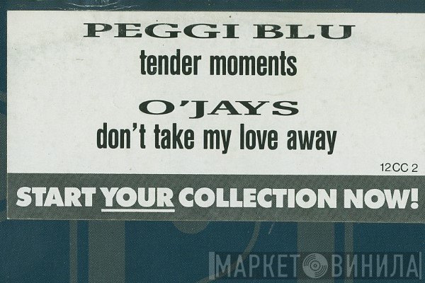 Peggi Blu, The O'Jays - Tender Moments / Don't Take My Love Away