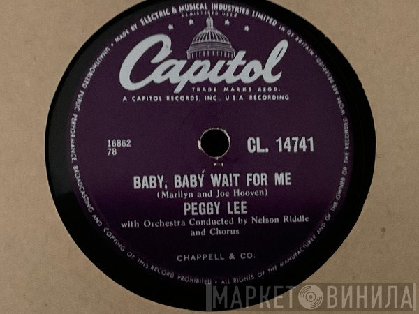 Peggy Lee - Baby, Baby Wait For Me / Every Night 