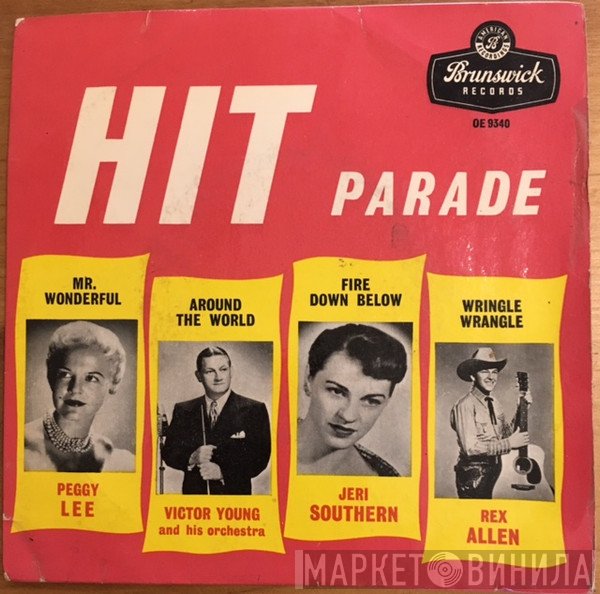Peggy Lee, Victor Young And His Orchestra, Jeri Southern, Rex Allen  - Hit Parade