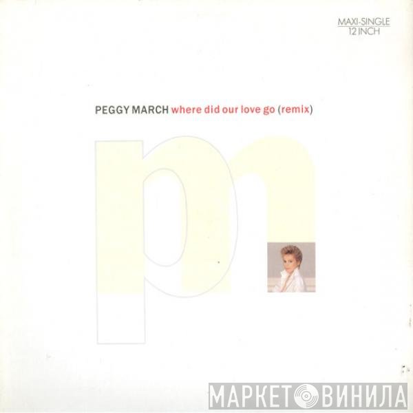Peggy March - Where Did Our Love Go