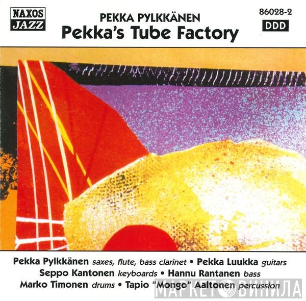 Pekka Pylkkänen - Pekka's Tube Factory