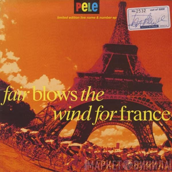 Pele  - Fair Blows The Wind For France