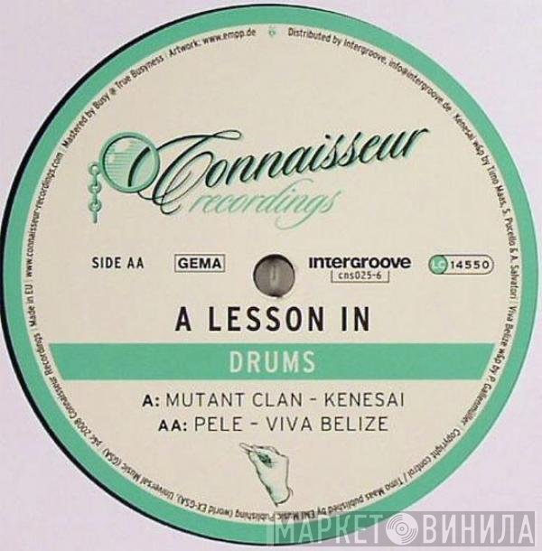 Pele , Mutant Clan - A Lesson In Drums