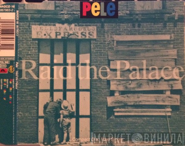 Pele  - Raid The Palace