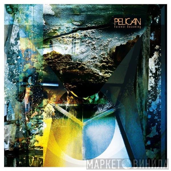 Pelican  - Forever Becoming