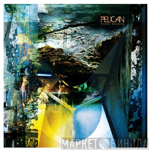 Pelican  - Forever Becoming