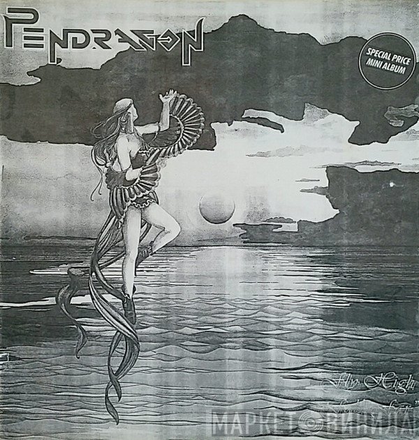 Pendragon   - Fly High Fall Far