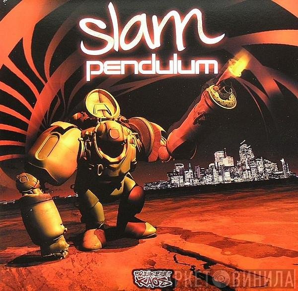 Pendulum  - Slam / Out Here