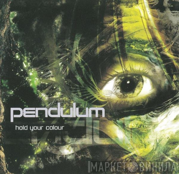 Pendulum  - Hold Your Colour