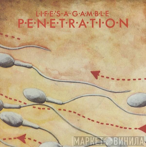 Penetration  - Life's A Gamble