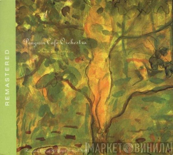 Penguin Cafe Orchestra  - When In Rome...