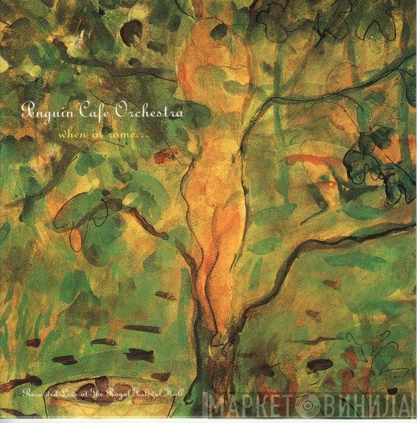 Penguin Cafe Orchestra  - When In Rome...