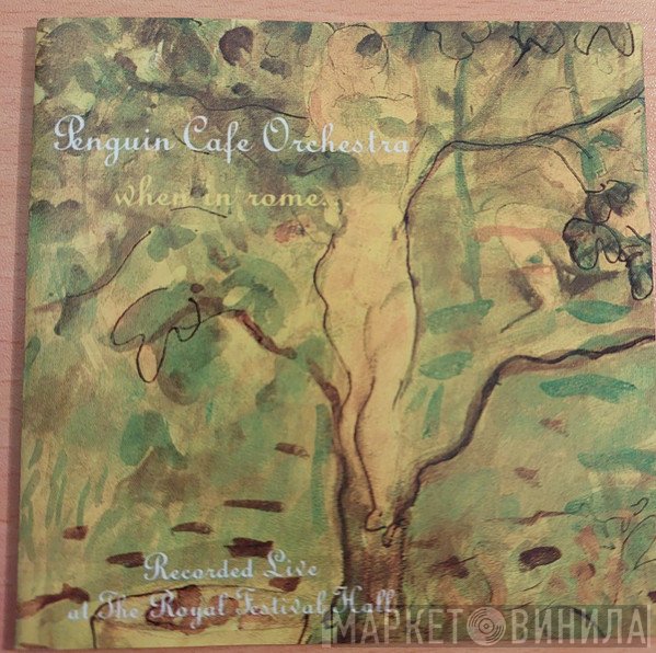 Penguin Cafe Orchestra  - When In Rome...