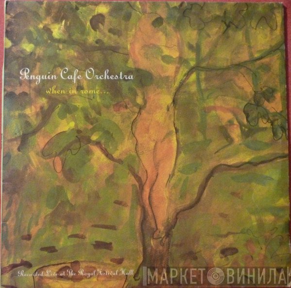Penguin Cafe Orchestra  - When In Rome...