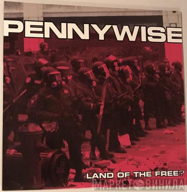 Pennywise - Land Of The Free?
