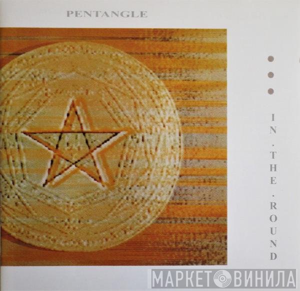 Pentangle  - In The Round