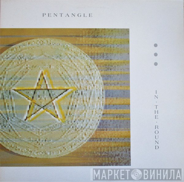 Pentangle  - In The Round