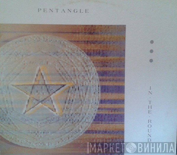 Pentangle  - In The Round