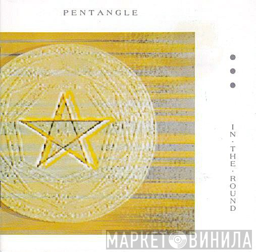 Pentangle  - In The Round