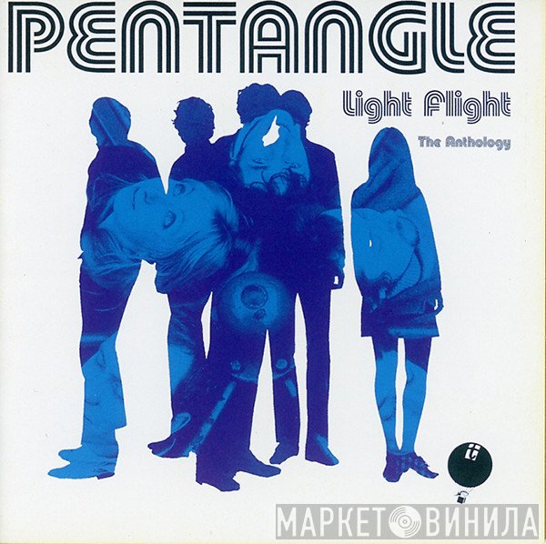 Pentangle - Light Flight: The Anthology